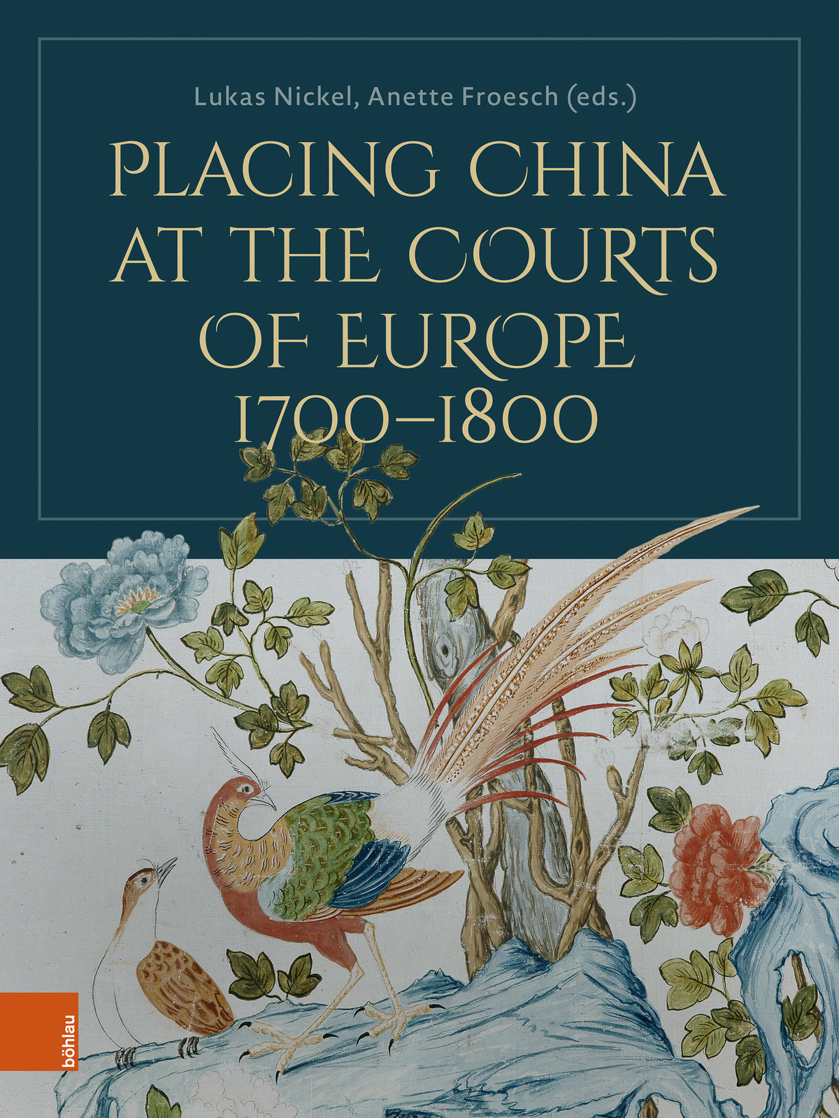 Placing China at the Courts of Europe, 1700–1800