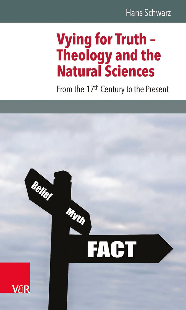 Vying for Truth – Theology and the Natural Sciences