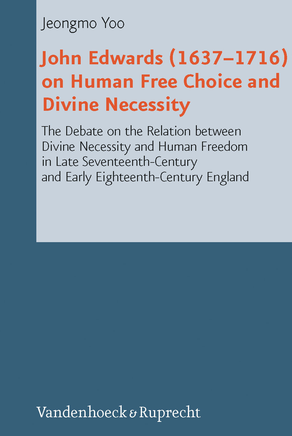 John Edwards (1637–1716) on Human Free Choice and Divine Necessity