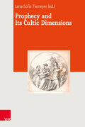 Prophecy and Its Cultic Dimensions