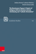 The Renaissance Papacy’s Projects of Religious Reform between Ancient Christianity and “Catholic Orientalism”