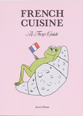 French Cuisine – A Frog's Guide