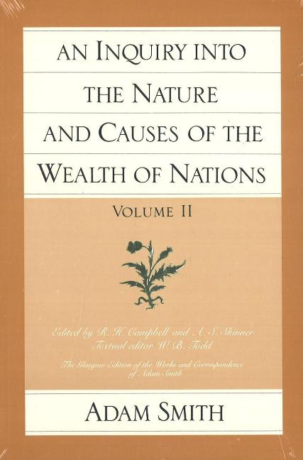 Inquiry into the Nature & Causes of the Wealth of Nations, Volume 2