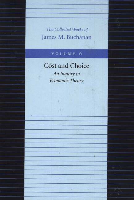 Cost & Choice -- An Inquiry in Economic Theory