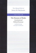 Reason of Rules -- Constitutional Politics Economy