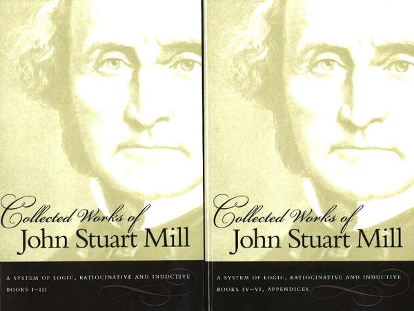 Collected Works of John Stuart Mill, Volume 7 & 8