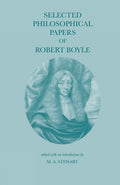 Selected Philosophical Papers of Robert Boyle