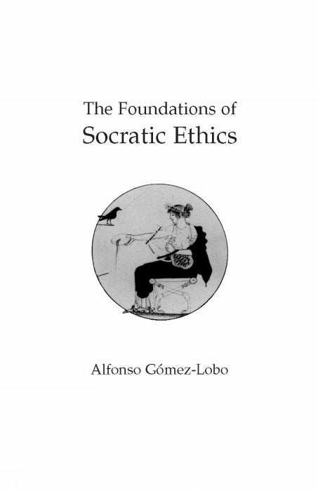 The Foundations of Socratic Ethics
