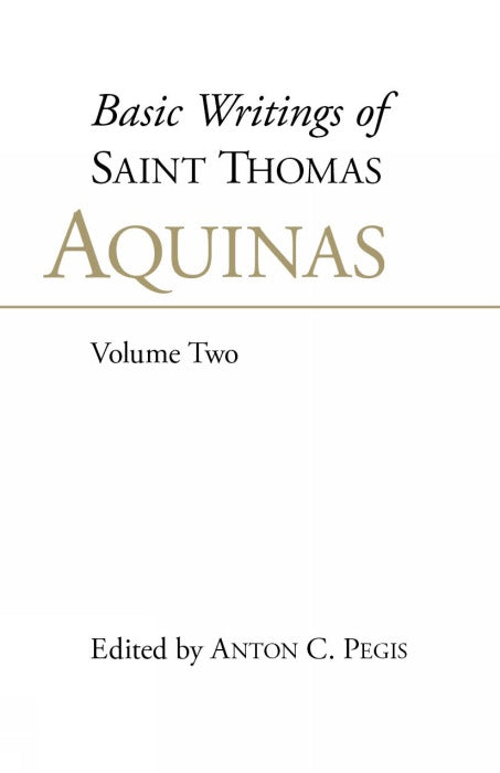 Basic Writings of St. Thomas Aquinas: (Volume 2)
