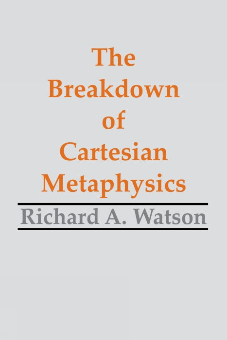 The Breakdown of Cartesian Metaphysics