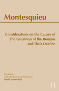Considerations on the Causes of the Greatness of the Romans and their Decline