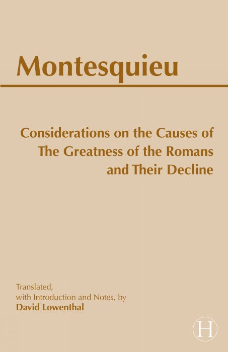 Considerations on the Causes of the Greatness of the Romans and their Decline