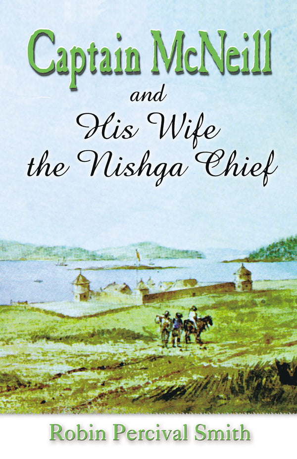 Captain McNeil and His Wife the Nishga Chief