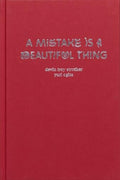 A Mistake Is A Beautiful Thing