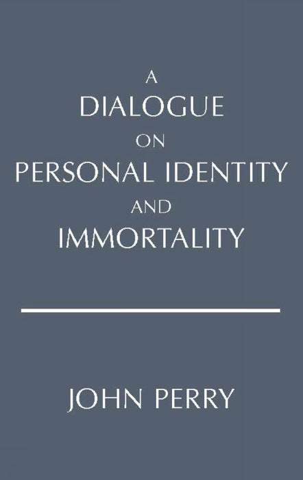 A Dialogue on Personal Identity and Immortality