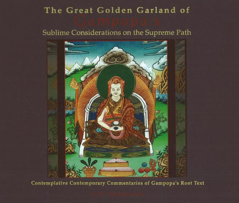 Great Golden Garland of Gampopa's Sublime Considerations on the Supreme Path