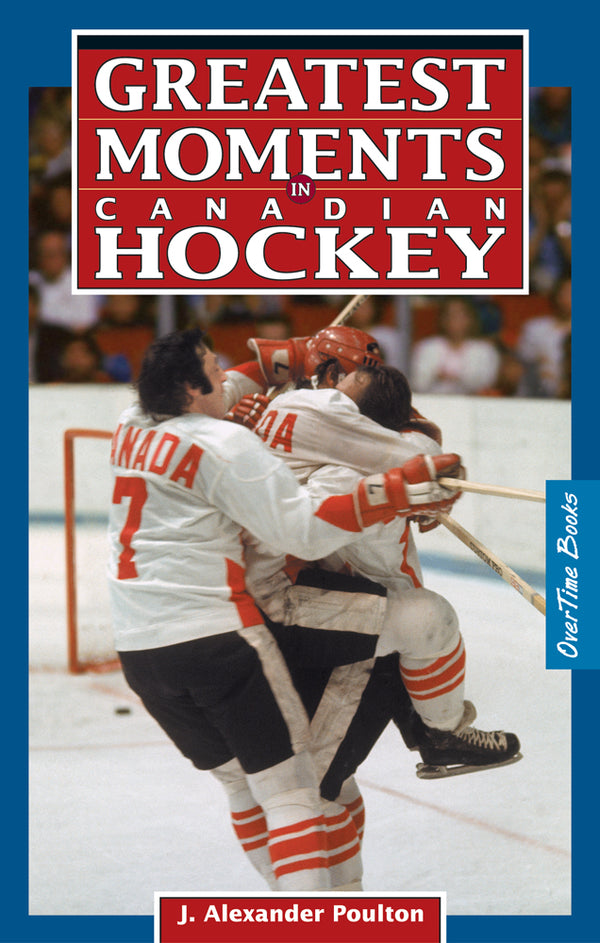 Greatest Moments in Canadian Hockey