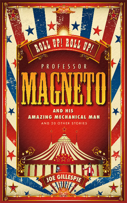 Professor Magneto and his Amazing Mechanical Man