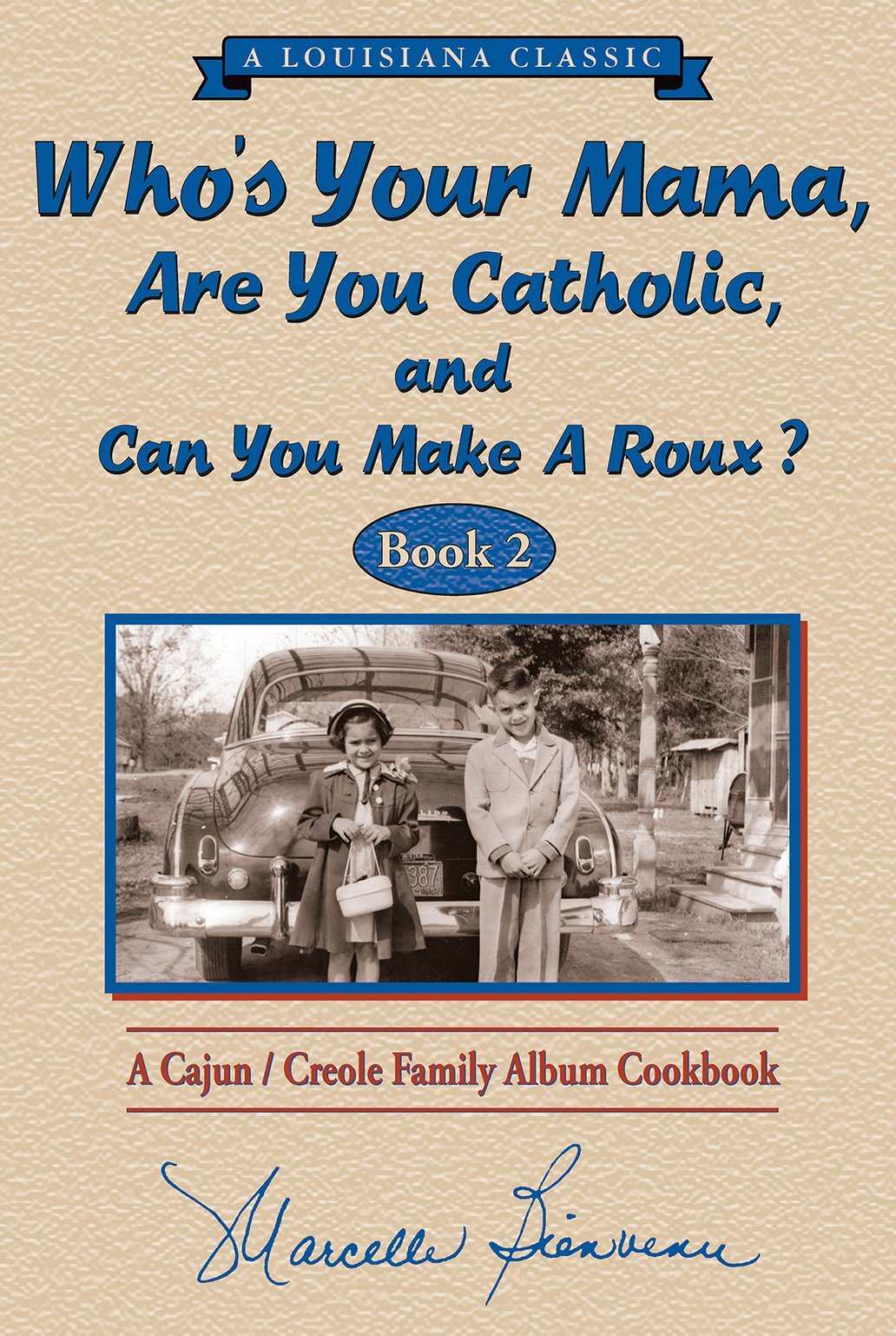 Who's Your Mama, Are You Catholic & Can You Make A Roux? (Book 2)