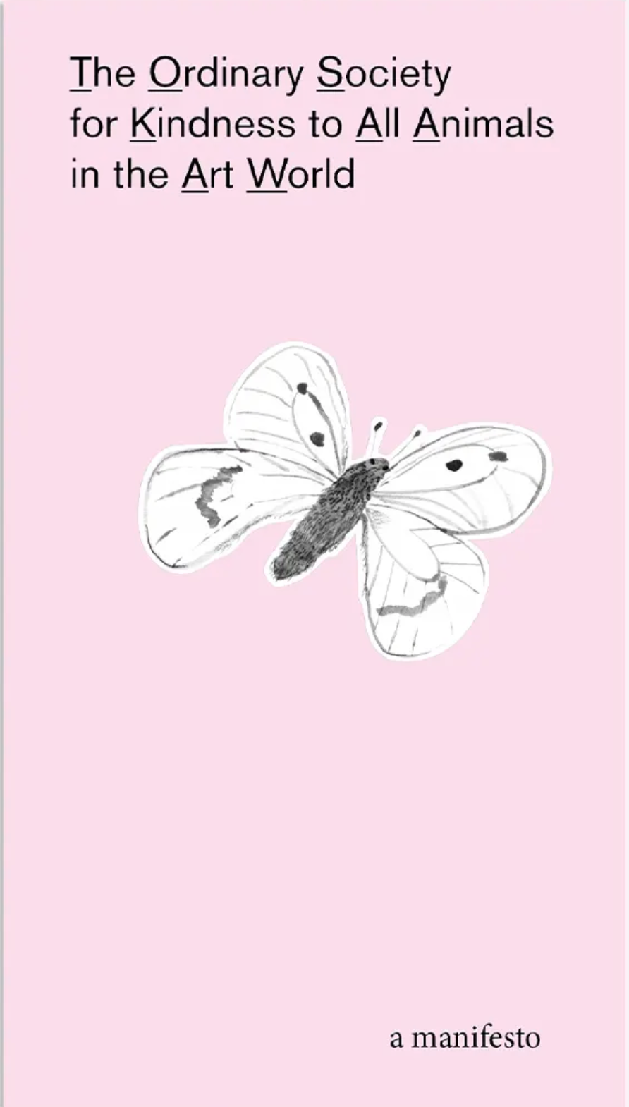 The Ordinary Society For Kindness To All Animals In The Art World - Manifesto