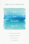 To Be Made Well