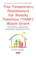 The Temporary Assistance for Needy Families (TANF) Block Grant