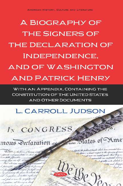 A Biography of the Signers of the Declaration of Independence, and of Washington and Patrick Henry