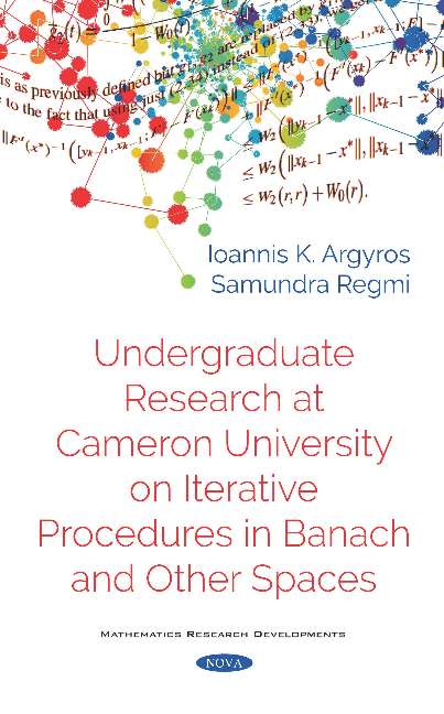 Undergraduate Research at Cameron University on Iterative Procedures in Banach and Other Spaces