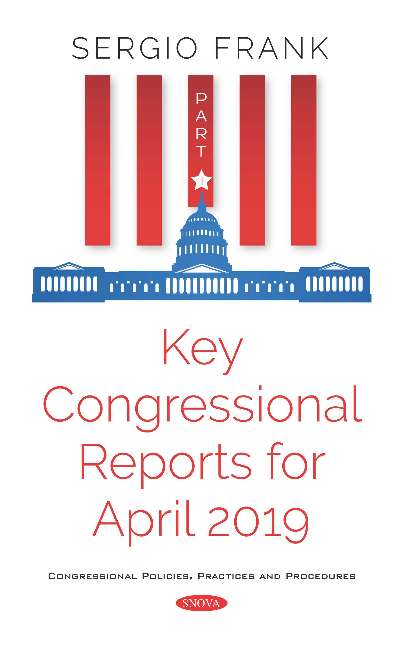 Key Congressional Reports for April 2019 -- Part I