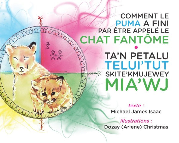 Comment le Puma a fini par être appelé le Chat Fantôme / Ta’n Petalu Telui’tut Skite’kmujew