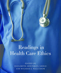 Readings in Health Care Ethics - Second Edition