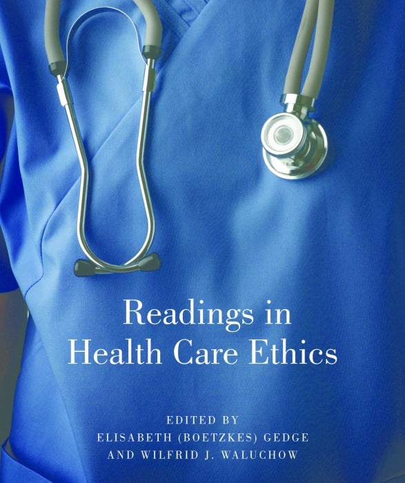 Readings in Health Care Ethics - Second Edition