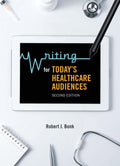 Writing for Today’s Healthcare Audiences - Second Edition
