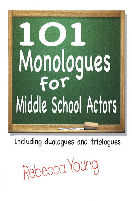 101 Monologues for Middle School Actors