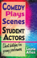Comedy Plays & Scenes for Student Actors