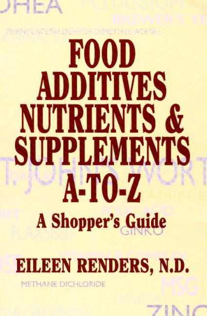 Food Additives Nutrients & Supplements A-To-Z