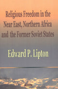 Religious Freedom in the Near East, Northern Africa & the Former Soviet States