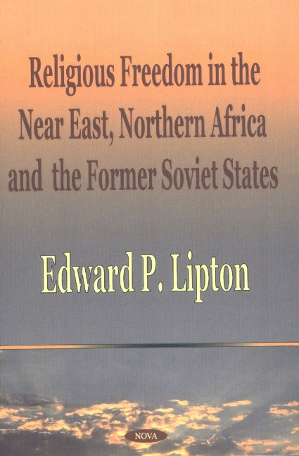Religious Freedom in the Near East, Northern Africa & the Former Soviet States