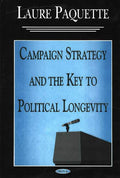 Campaign Strategy & the Key to Political Longevity