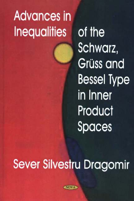 Advances in Inequalities of the Schwarz, Grüss & Bessel Type in Inner Product Spaces