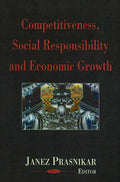Competitiveness, Social Responsibility & Economic Growth