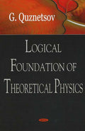 Logical Foundation of Theoretical Physics
