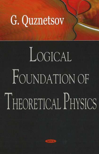 Logical Foundation of Theoretical Physics