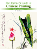 The Beginner's Guide to Chinese Painting