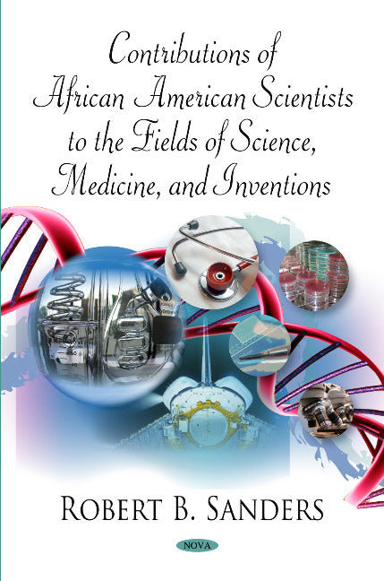 Contributions of African American Scientists to the Fields of Science, Medicine & Inventions