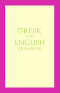 A Student Handbook of Greek and English Grammar