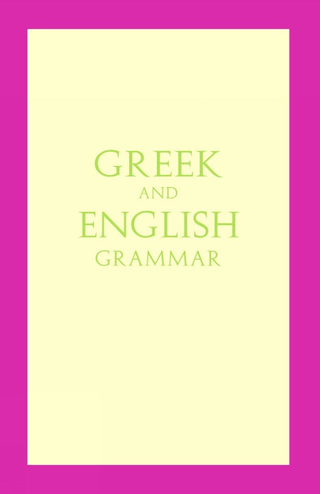 A Student Handbook of Greek and English Grammar