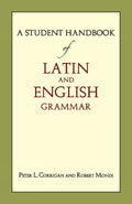 A Student Handbook of Latin and English Grammar