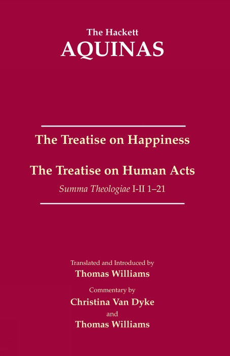 The Treatise on Happiness • The Treatise on Human Acts