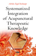 Systematized Integration of Acupunctural Therapeutic Knowledge